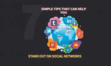 7 Simple Tips That Can Help You Stand Out On Social Networks
