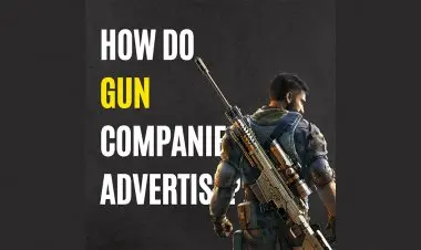 How Do Gun Companies Advertise