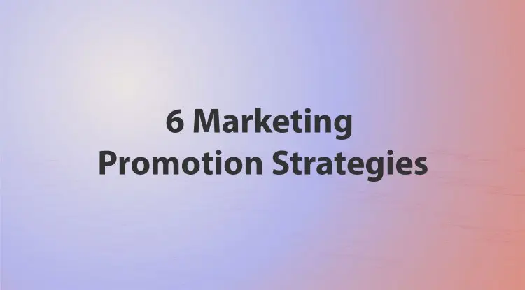 6 Marketing Promotion Strategies