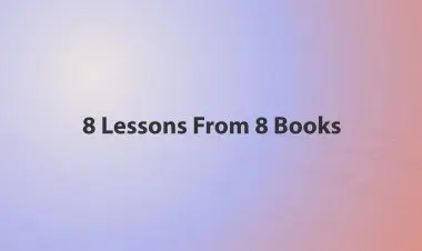 8 Lessons From 8 Books